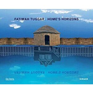 Fatimah Tuggar: Home's Horizons, Hardcover - Amanda Gilvin imagine