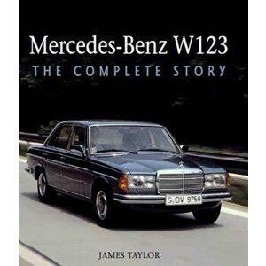 Mercedes-Benz W123: The Complete Story, Hardcover - James Taylor imagine