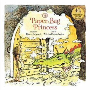 The Paper Bag Princess 40th Anniversary Edition, Hardcover - Robert Munsch imagine