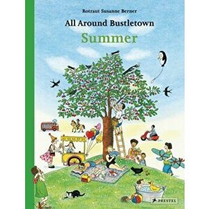 All Around Bustletown: Summer, Hardcover - Rotraut Susanne Berner imagine