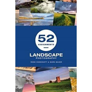 52 Assignments: Landscape Photography, Hardcover - Ross Hoddinott imagine