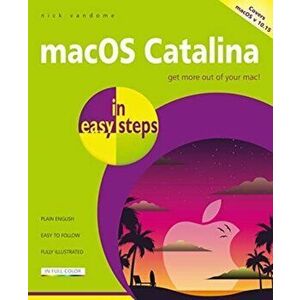 Macos Catalina in Easy Steps: Covers Version 10.15, Paperback - Nick Vandome imagine