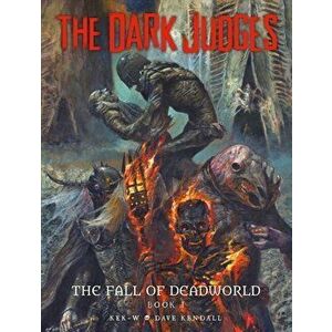 The Dark Judges: Fall of Deadworld, Hardcover - Kek-W imagine