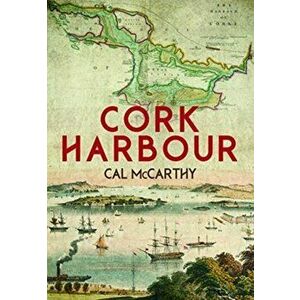 Cork Harbour, Hardcover - Cal McCarthy imagine
