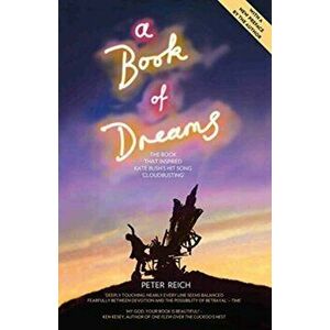 A Book of Dreams: The Book That Inspired Kate Bush's Hit Song 'cloudbusting', Paperback - Peter Reich imagine