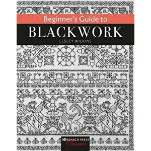 Beginner's Guide to Blackwork, Paperback - Lesley Wilkins imagine