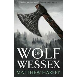 Wolf of Wessex, Hardcover - Matthew Harffy imagine