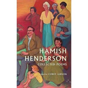 Hamish Henderson: Collected Poems, Hardcover - Corey Gibson imagine