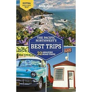 Lonely Planet Pacific Northwest's Best Trips, Paperback - Lonely Planet imagine
