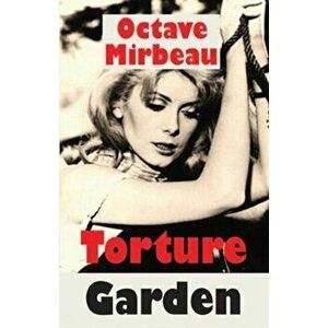 Torture Garden, Paperback - Octave Mirbeau imagine