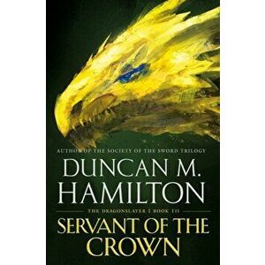 Servant of the Crown, Paperback - Duncan M. Hamilton imagine