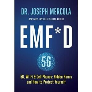 Emf*d: 5g, Wi-Fi & Cell Phones: Hidden Harms and How to Protect Yourself, Hardcover - Joseph Mercola imagine
