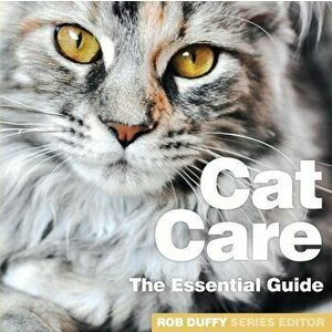 Cat Care: The Essential Guide, Paperback - Robert Duffy imagine
