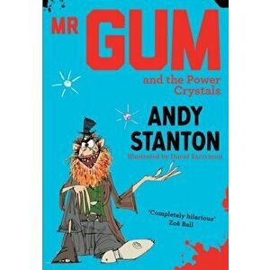 MR Gum and the Power Crystals, Paperback - Andy Stanton imagine