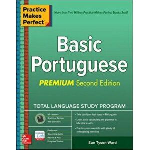 Practice Makes Perfect: Basic Portuguese, Premium Second Edition, Paperback - Sue Tyson-Ward imagine