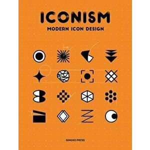 Iconism: Modern Design of Icons and Pictograms, Hardcover - Sandu Publications imagine
