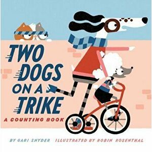 Two Dogs on a Trike, Hardcover - Gabi Snyder imagine