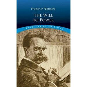 The Will to Power, Paperback - Friedrich Wilhelm Nietzsche imagine