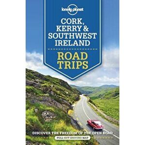 Lonely Planet Cork, Kerry & Southwest Ireland Road Trips, Paperback - Lonely Planet imagine