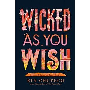 Wicked as You Wish, Hardcover - Rin Chupeco imagine