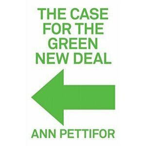The Case for the Green New Deal, Hardcover - Ann Pettifor imagine