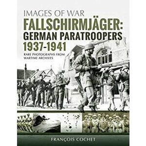 Fallschirmjager: German Paratroopers - 1937-1941 - Cochet, Francois imagine