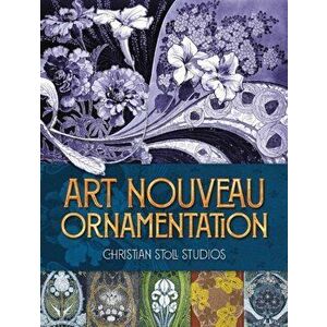 Art Nouveau Ornamentation, Paperback - Christian Stoll imagine