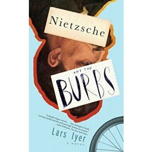 Nietzsche and the Burbs, Paperback - Lars Iyer imagine