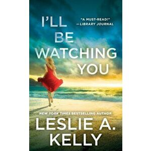 I'll Be Watching You (Previously Published as Watching You), Paperback - Leslie A. Kelly imagine
