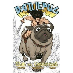Battlepug Volume 1: War on Christmas, Paperback - Mike Norton imagine