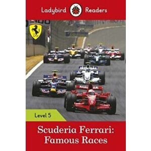 Scuderia Ferrari: Famous Races - Ladybird Readers Level 5, Paperback - Ladybird imagine