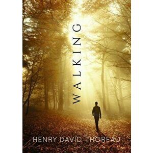 Walking, Paperback - Henry David Thoreau imagine