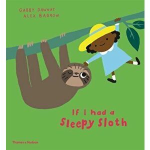 If I Had a Sleepy Sloth, Hardcover - Alex Barrow imagine