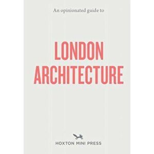 An Opinionated Guide to London Architecture, Paperback - Sujata Burman imagine