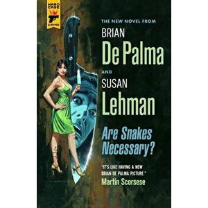 Are Snakes Necessary?, Hardcover - Brian de Palma imagine