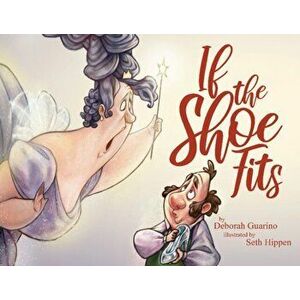 If the Shoe Fits, Hardcover - Deb Guarino imagine