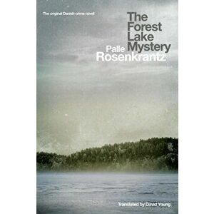 The Forest Lake Mystery, Paperback - Palle Rosenkrantz imagine