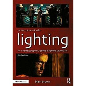 Motion Picture and Video Lighting, Paperback - Blain Brown imagine