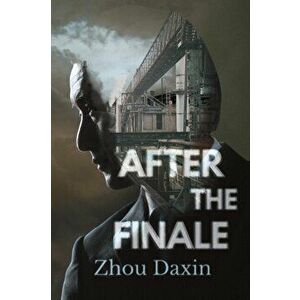 After the Finale, Paperback - Zhou Daxin imagine