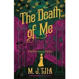 The Death of Me, Paperback - M. J. Tjia imagine