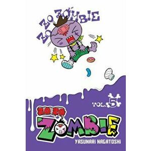 Zo Zo Zombie, Vol. 5, Paperback - Yasunari Nagatoshi imagine