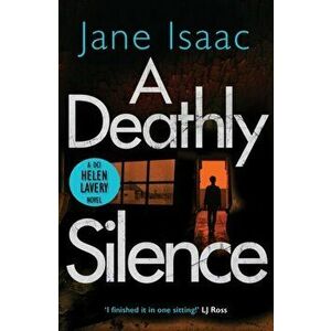 A Deathly Silence (DCI Helen Lavery), Paperback - Jane Isaac imagine