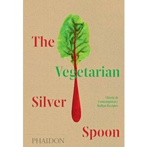 The Vegetarian Silver Spoon: Classic and Contemporary Italian Recipes, Hardcover - The Silver Spoon Kitchen imagine