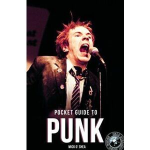 Dead Straight Pocket Guide to Punk, Paperback - Mick O'Shea imagine