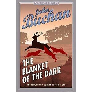 The Blanket of the Dark: Authorised Edition, Paperback - John Buchan imagine
