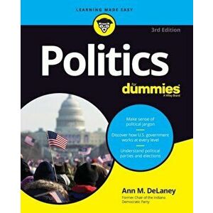 Politics for Dummies, Paperback - Ann M. Delaney imagine