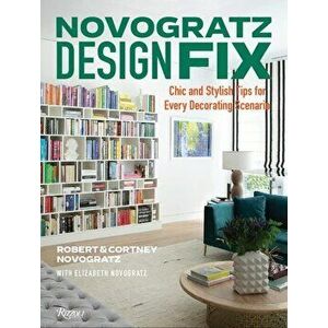 Design Fix: Chic and Stylish Tips for Every Decorating Scenario, Hardcover - Cortney Novogratz imagine
