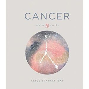 Zodiac Signs: Cancer, Hardcover - Alice Sparkly Kat imagine