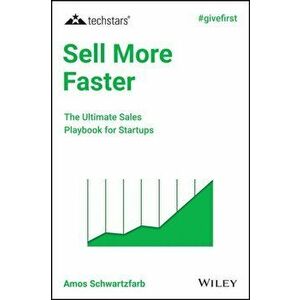 Sell More Faster: The Ultimate Sales Playbook for Startups, Hardcover - Amos Schwartzfarb imagine