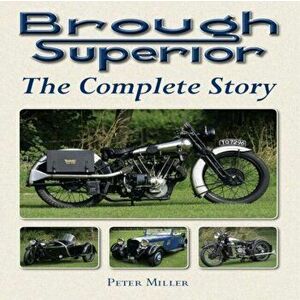 Brough Superior: The Complete Story, Hardcover - Peter Miller imagine